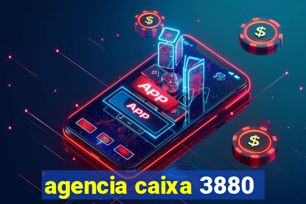 agencia caixa 3880